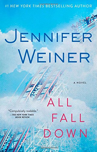 All Fall Down: A Novel by Jennifer Weiner