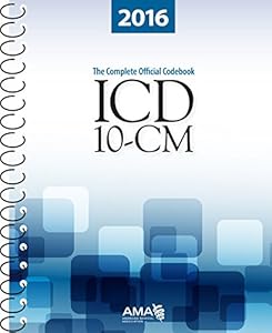 ICD-10-CM 2016: The Complete Official Draft Code Set