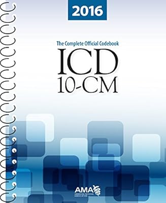 ICD-10-CM 2016: The Complete Official Draft Code Set