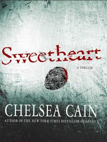 Sweetheart (Thorndike Crime Scene) by Chelsea Cain