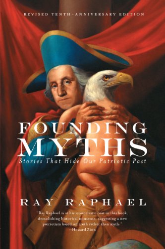 Founding Myths: Stories That Hide Our Patriotic Past by Matthew Stewart