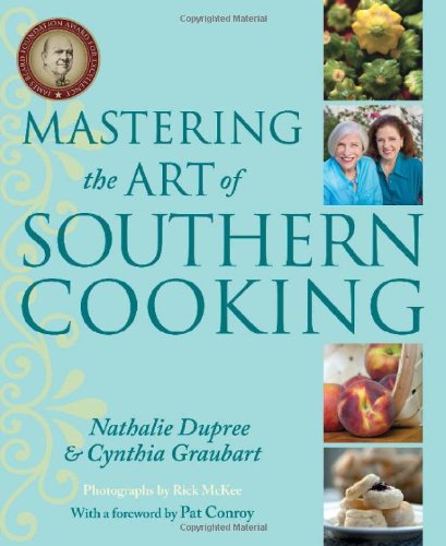 Mastering the Art of Southern Cooking by Nathalie Dupree