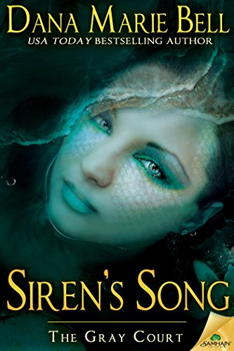 Siren's Song (The Gray Court) by Dana Marie Bell