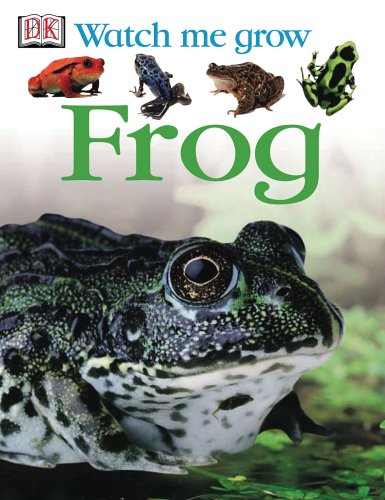 Frog (Watch Me Grow) by DK Publishing