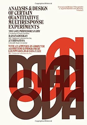 Analysis and design of certain quantitative multiresponse experiments, (International series of monographs in applied statistics and biometry, v. 2)