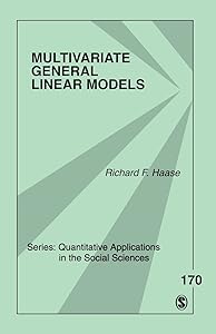 Multivariate General Linear Models (Quantitative Applications in the Social Sciences) by Richard F. Haase