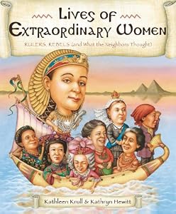 Lives of Extraordinary Women: Rulers, Rebels