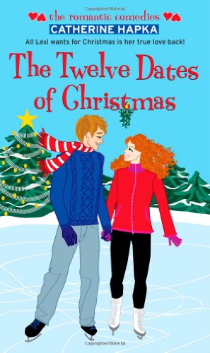 The Twelve Dates of Christmas (Romantic Comedies (Mass Market)) by Catherine Hapka