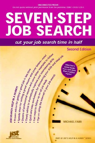 Seven-Step Job Search: Cut Your Job Search Time in Half (Help in a Hurry) by J. Michael Farr