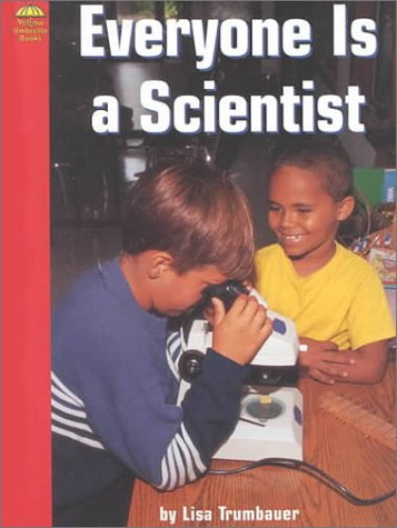 Everyone Is a Scientist (Yellow Umbrella Books: Science) by Lisa