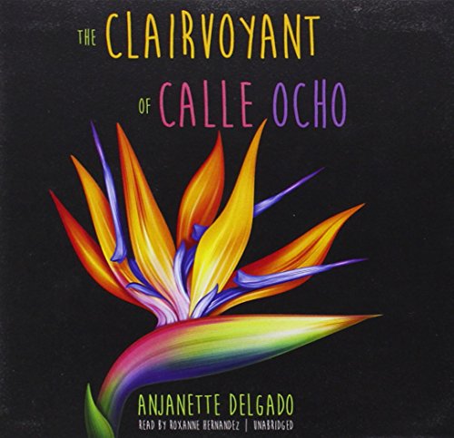 The Clairvoyant of Calle Ocho by Anjanette Delgado