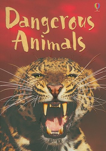 Dangerous Animals: Level 1: Internet Referenced by Rebecca Gilpin