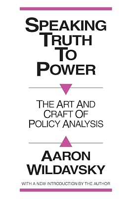 Speaking Truth to Power: Art and Craft of Policy Analysis