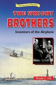 The Wright Brothers: Inventors of the Airplane (Historical American Biographies)