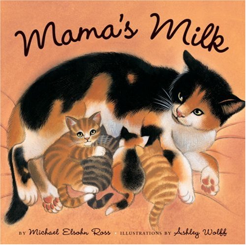 Mama's Milk by Michael Elsohn Ross