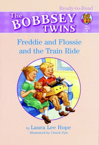Freddie and Flossie and the Train Ride (Bobbsey Twins Ready-to-Read) by Laura Lee Hope