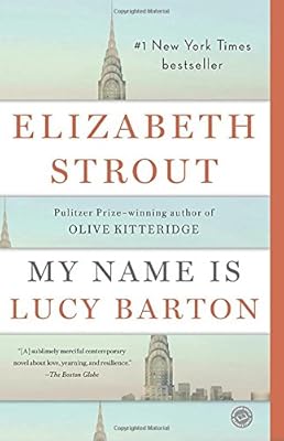 My Name Is Lucy Barton: A Novel