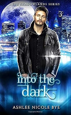Into the Dark: A Young Adult Urban Fantasy Adventure