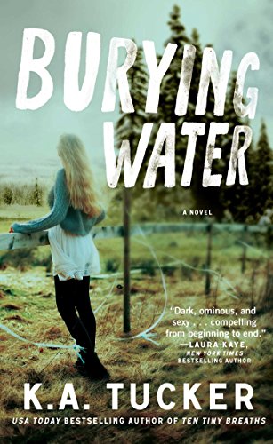 Burying Water: A Novel by K.A. Tucker