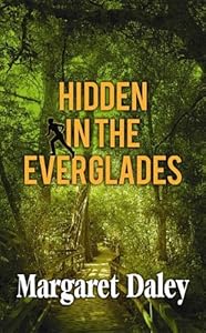 Hidden in the Everglades by Margaret Daley