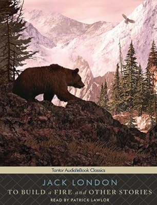 To Build a Fire and Other Stories
