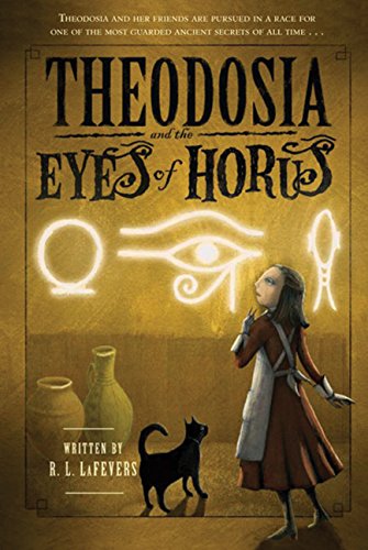 Theodosia and the eyes of Horus by R  L LaFevers