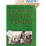 Now Is Your Time!: The African-american Struggle for Freedom