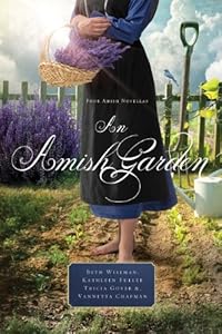 An Amish Garden by Jerry S. Eicher