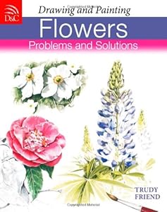 Drawing & Painting Flowers - Problems & Solutions