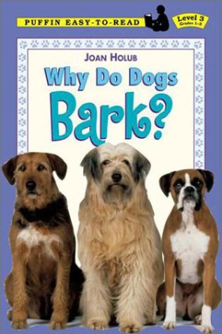 Why Do Dogs Bark? (Easy-to-Read, Dial) by Joan Holub