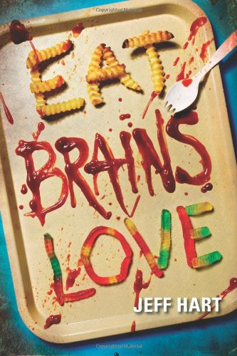 Eat, Brains, Love by Jeff Hart