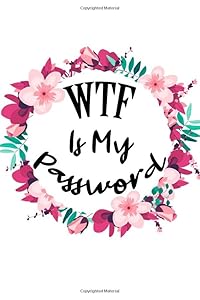 WTF is My Password: Internet Web, Online Website Username and Password Logbook Organizer for All Stuff You Forget with alphabetical tabs to Protect ... Best Gift for brother/sister Soft Matte Cover by Mister Dark Blue Publishing