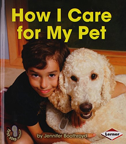 How I Care for My Pet by Jennifer Boothroyd