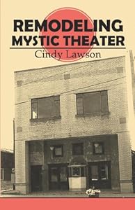 Remodeling Mystic Theater by Cindy Lawson
