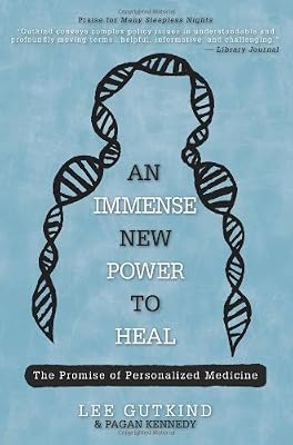 An Immense New Power to Heal: The Promise of Personalized Medicine