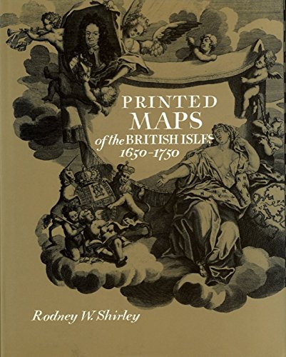 Printed maps of the British Isles, 1650-1750 by Rodney W Shirley