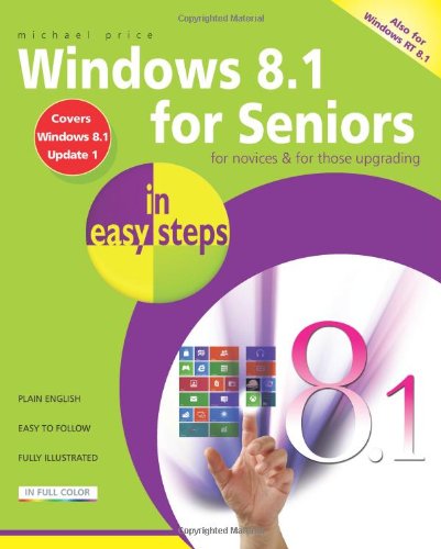 Windows 8.1 for Seniors in Easy Steps by Michael Price