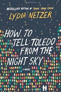 How to Tell Toledo from the Night Sky: A Novel