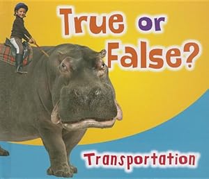 True or False? Transportation