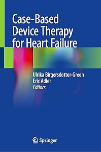 Case-Based Device Therapy for Heart Failure by Ulrika Birgersdotter-Green