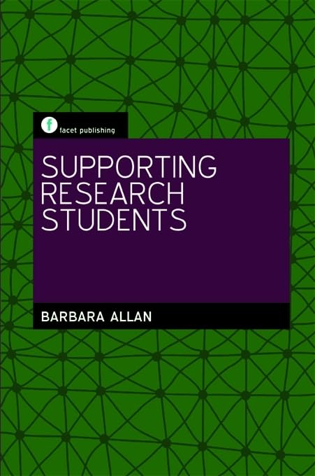 Supporting Research Students (Facet Publications (All Titles as Published)) by Barbara Allan