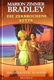 Die zerbrochene Kette (Die Darkover-Romane) - Marion Zimmer Bradley