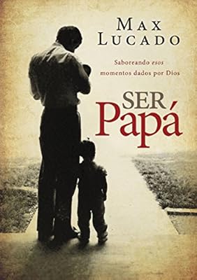 Ser pap&aacute;: Saboreando esos momentos dados por Dios