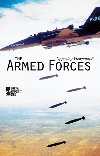 The Armed Forces (Opposing Viewpoints) by Louise I. Gerdes