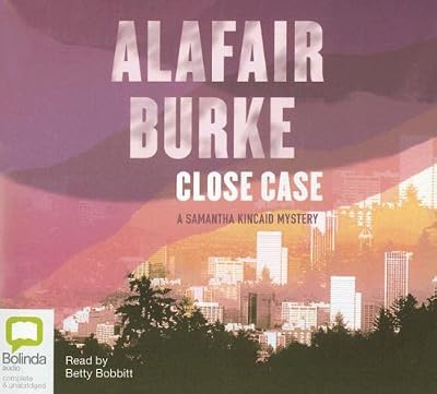 Close Case: A Samantha Kincaid Mystery