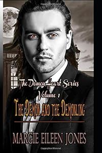 The Demon and the Demonling (The Demon Heart Series) by Margie Eileen Jones