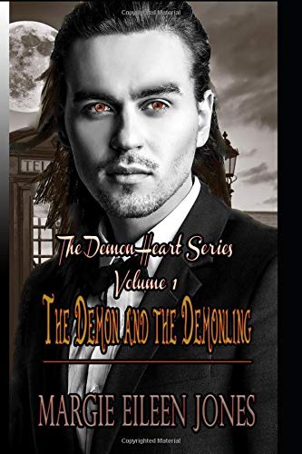 The Demon and the Demonling (The Demon Heart Series) by Margie Eileen Jones