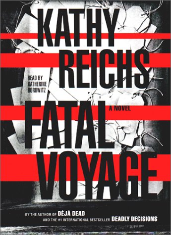 Fatal Voyage (Temperance Brennan Novels) by Kathy Reichs