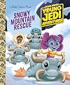 Young Jedi Adventures: Snowy Mountain Rescue (Little Golden Book)