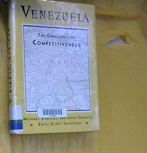 Venezuela: The Challenge of Competitiveness by Michael J. Enright